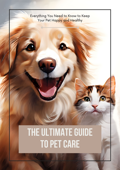 🐾✨ Ultimate Pet Care Guide – Everything You Need for a Happy, Healthy Pet✨🐾